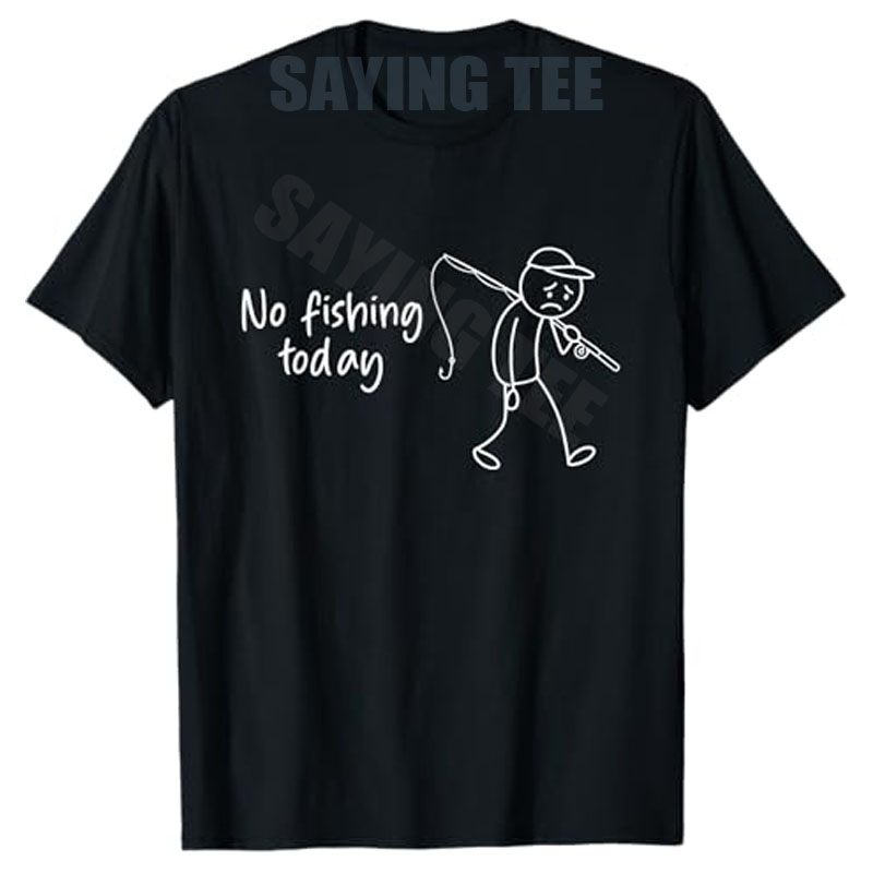 No Fishing Today Funny Fisherm - Men'S Fashion Today 评论和价格