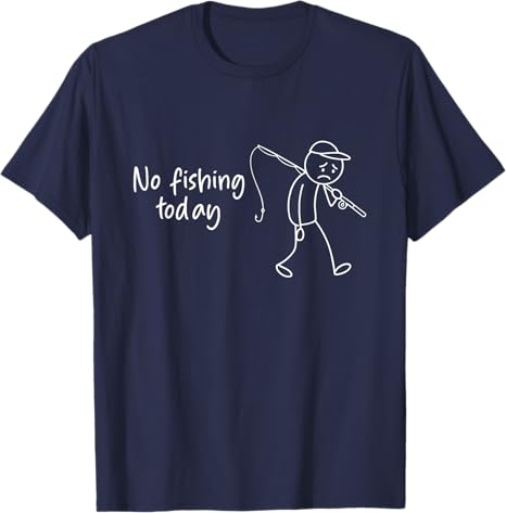 No Fishing Today Funny Fisherm - Men'S Fashion Today 评论和价格